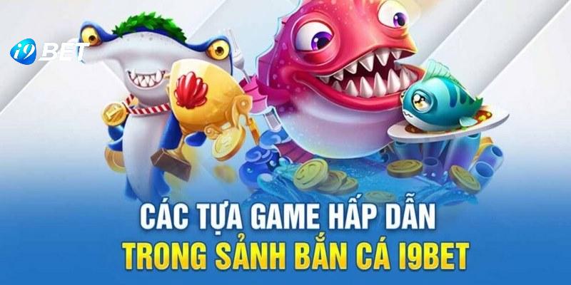 Vô số game săn cá hấp dẫn đến từ sảnh hàng đầu