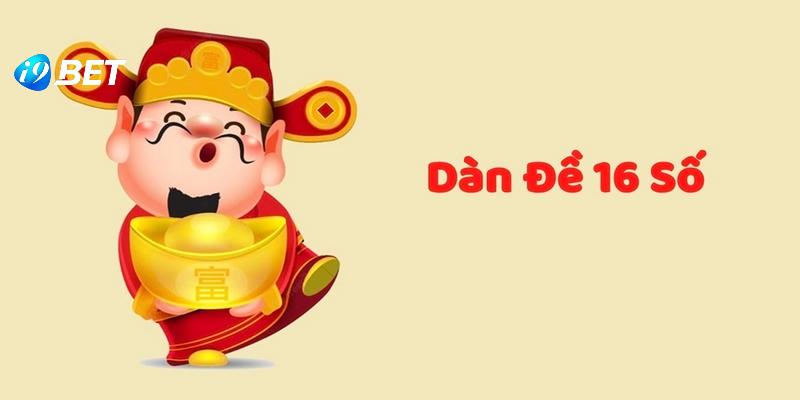 Tổng quan về dàn đề 16 số