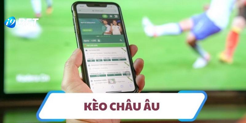 Cùng tìm hiểu kèo châu Âu là gì